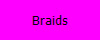 Braids 